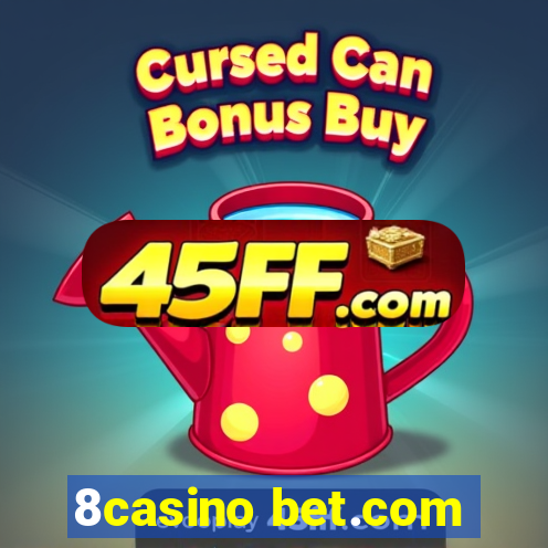 8casino bet.com